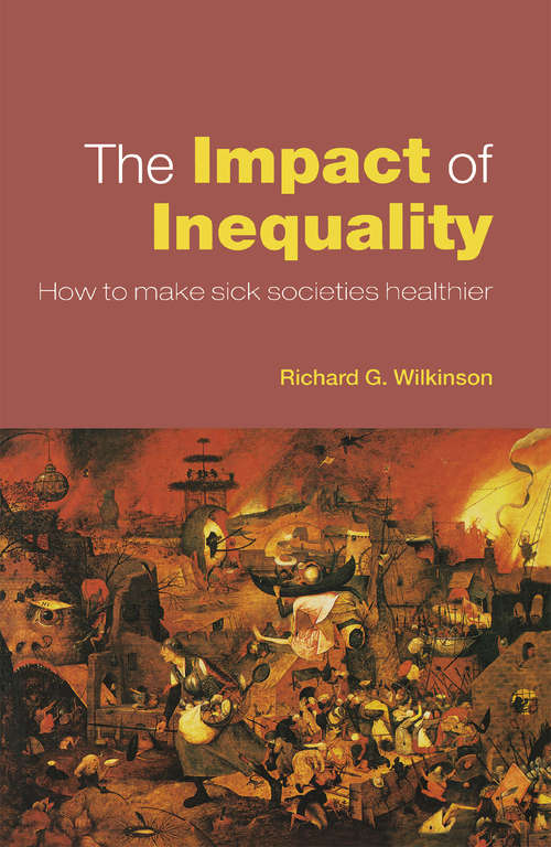 Book cover of The Impact of Inequality: How to Make Sick Societies Healthier