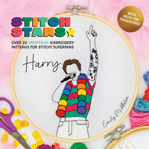 Book cover of Stitch Stars: Over 20 unofficial embroidery patterns for stitchy superfans