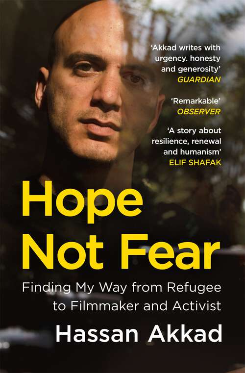 Book cover of Hope Not Fear: Finding My Way from Refugee to Filmmaker to NHS Hospital Cleaner and Activist