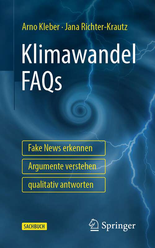 Book cover of Klimawandel FAQs - Fake News erkennen, Argumente verstehen, qualitativ antworten (1. Aufl. 2022)