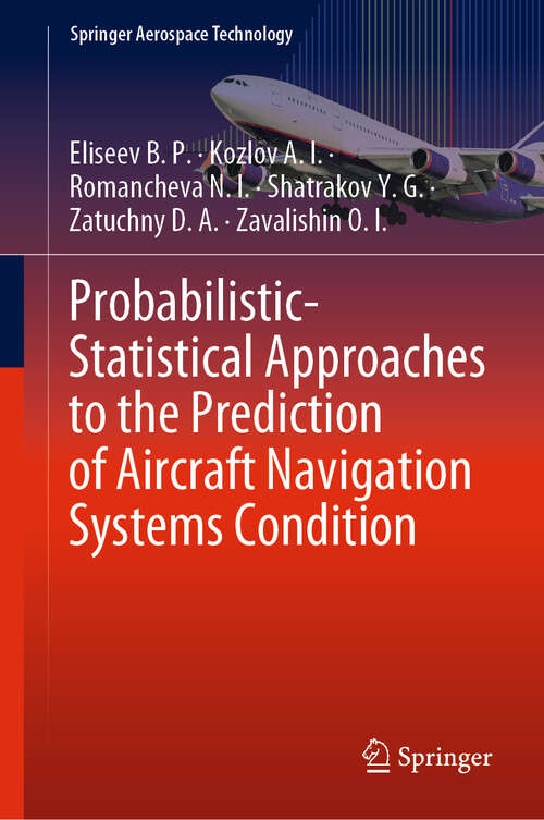 Book cover of Probabilistic-Statistical Approaches to the Prediction of Aircraft Navigation Systems Condition (1st ed. 2020) (Springer Aerospace Technology)