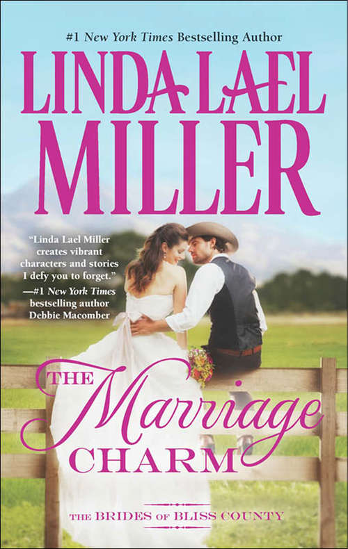 Book cover of The Marriage Charm: The Marriage Pact The Marriage Charm The Marriage Season (ePub First edition) (The Brides of Bliss County #2)