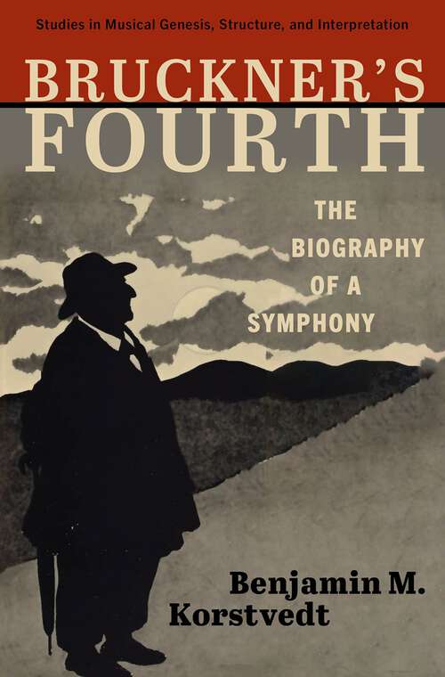 Book cover of Bruckner's Fourth: The Biography of a Symphony (Studies in Musical Genesis, Structure, and Interpretation)