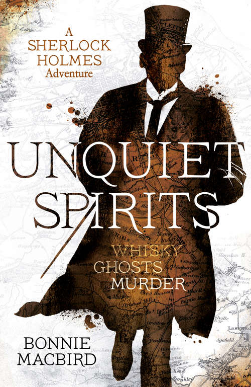Book cover of Unquiet Spirits: Whisky, Ghosts, Murder (ePub edition) (A Sherlock Holmes Adventure #02)