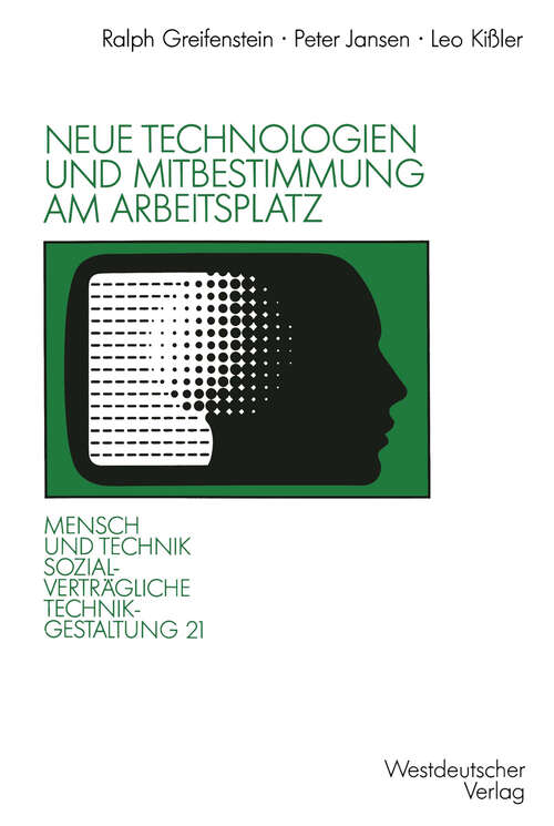 Book cover of Neue Technologien und Mitbestimmung am Arbeitsplatz: Implementationsprobleme direkter Partizipation bei technischen Innovationen (1991) (Sozialverträgliche Technikgestaltung, Hauptreihe)