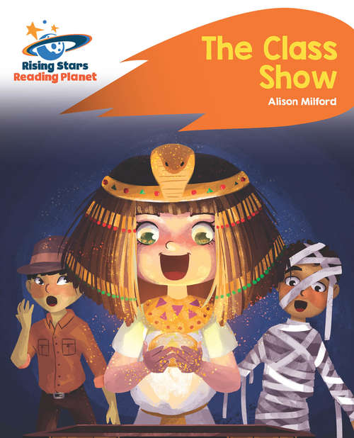 Book cover of Reading Planet - The Class Show - Orange: Rocket Phonics (PDF)