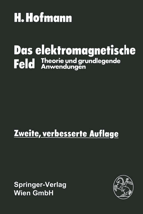 Book cover of Das elektromagnetische Feld: Theorie und grundlegende Anwendungen (2. Aufl. 1982)