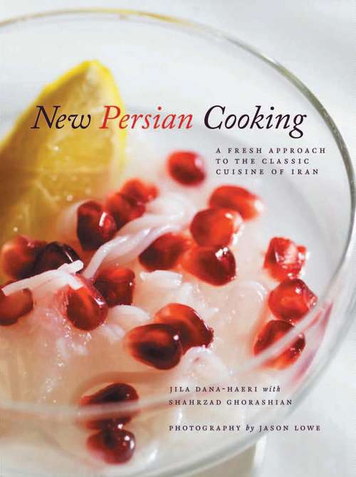 Book cover of New Persian Cooking: A Fresh Approach to the Classic Cuisine of Iran