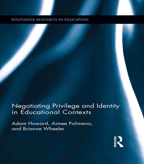 Book cover of Negotiating Privilege and Identity in Educational Contexts (Routledge Research in Education)