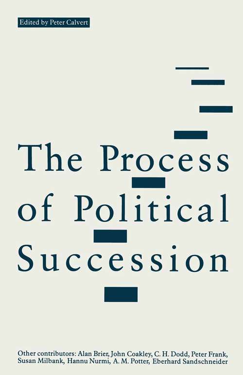 Book cover of The Process of Political Succession (1st ed. 1987)
