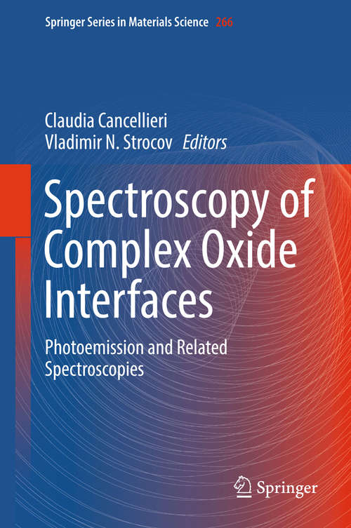Book cover of Spectroscopy of Complex Oxide Interfaces: Photoemission and Related Spectroscopies (1st ed. 2018) (Springer Series in Materials Science #266)