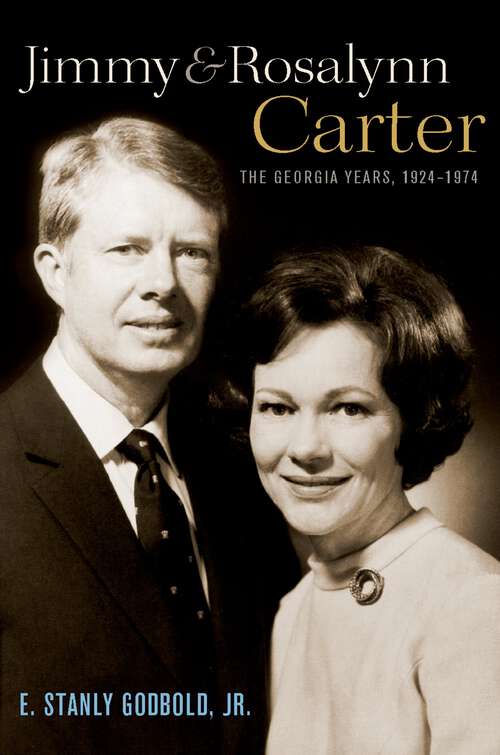 Book cover of Jimmy and Rosalynn Carter: The Georgia Years, 1924-1974