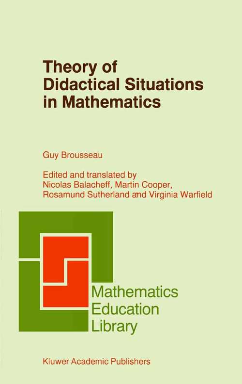 Book cover of Theory of Didactical Situations in Mathematics: Didactique des Mathématiques, 1970–1990 (2002) (Mathematics Education Library #19)