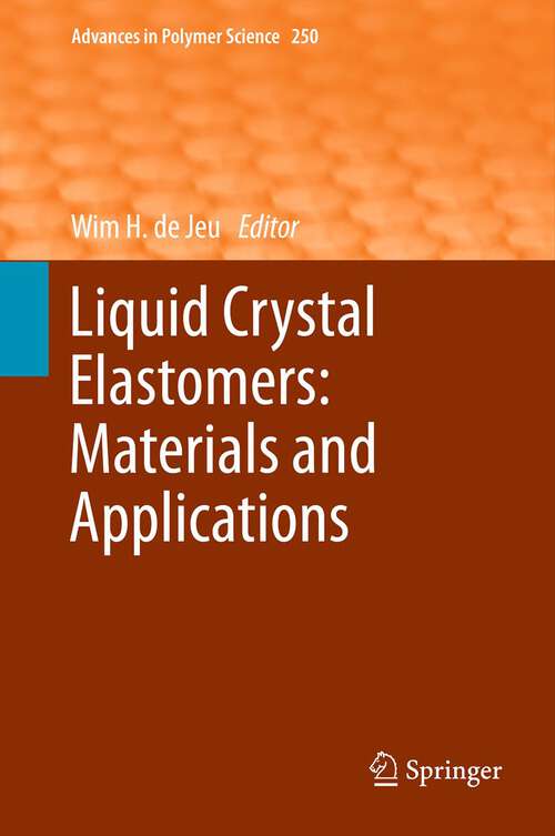 Book cover of Liquid Crystal Elastomers: Materials and Applications (2012) (Advances in Polymer Science #250)