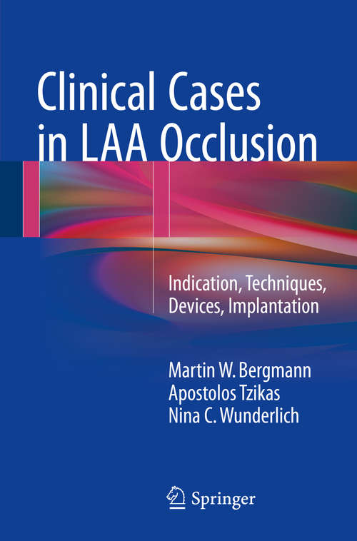 Book cover of Clinical Cases in LAA Occlusion: Indication, Techniques, Devices, Implantation