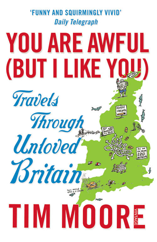 Book cover of You Are Awful (But I Like You): Travels Through Unloved Britain