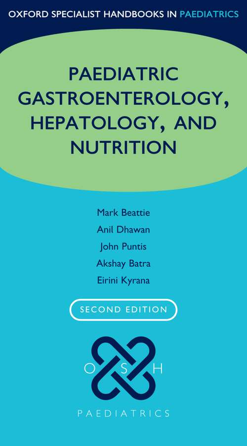 Book cover of Oxford Specialist Handbook of Paediatric Gastroenterology, Hepatology, and Nutrition (Oxford Specialist Handbooks in Paediatrics)