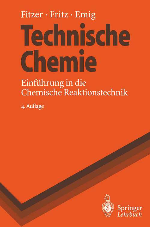 Book cover of Technische Chemie: Einführung in die Chemische Reaktionstechnik (4. Aufl. 1995) (Springer-Lehrbuch)