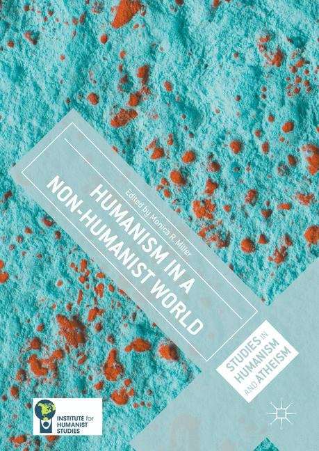 Book cover of Humanism in a Non-Humanist World (1st ed. 2017) (Studies in Humanism and Atheism)