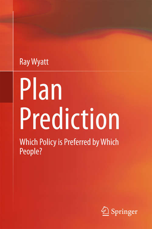 Book cover of Plan Prediction: Which Policy is Preferred by Which People?