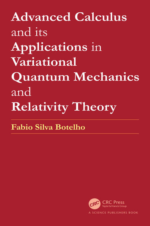 Book cover of Advanced Calculus and its Applications in Variational Quantum Mechanics and Relativity Theory