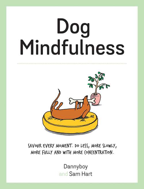 Book cover of Dog Mindfulness: A Pup's Guide to Living in the Moment