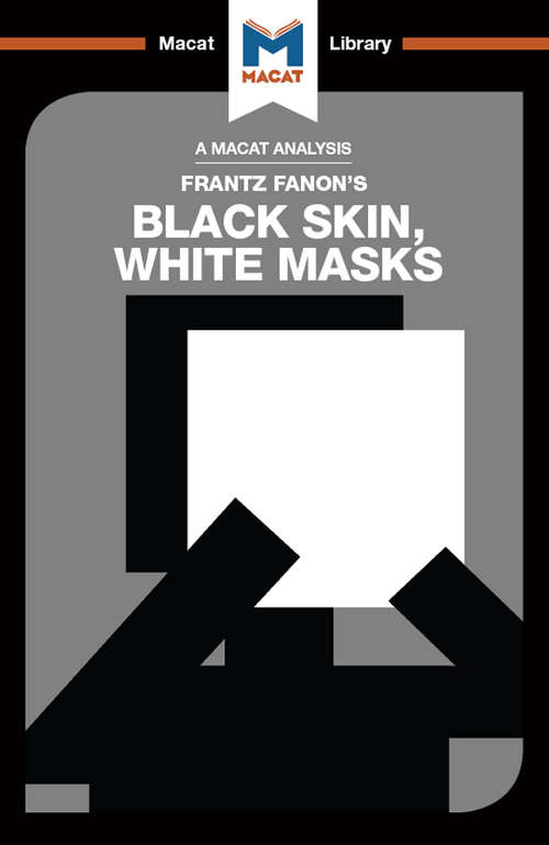 Book cover of Black Skin, White Masks (The Macat Library)
