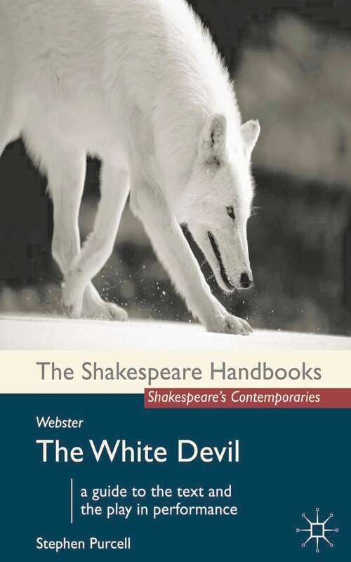 Book cover of Webster: The White Devil (2012) (Shakespeare Handbooks)