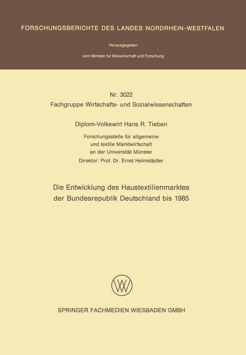 Book cover of Die Entwicklung des Haustextilienmarktes der Bundesrepublik Deutschland bis 1985 (1981) (Forschungsberichte des Landes Nordrhein-Westfalen #3022)