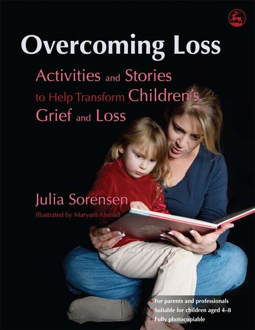 Book cover of Overcoming Loss: Activities and Stories to Help Transform Children's Grief and Loss (PDF)