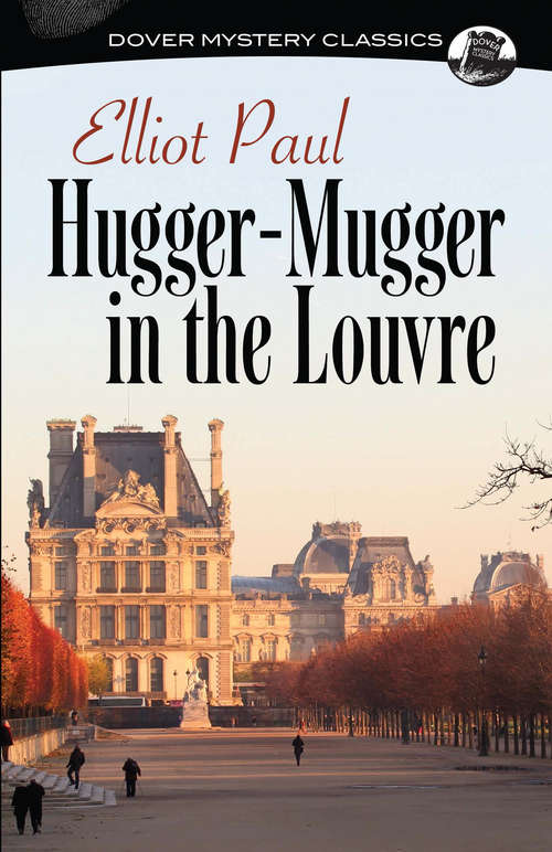 Book cover of Hugger-Mugger in the Louvre: A Homer Evans Murder Mystery (Dover Mystery Classics)