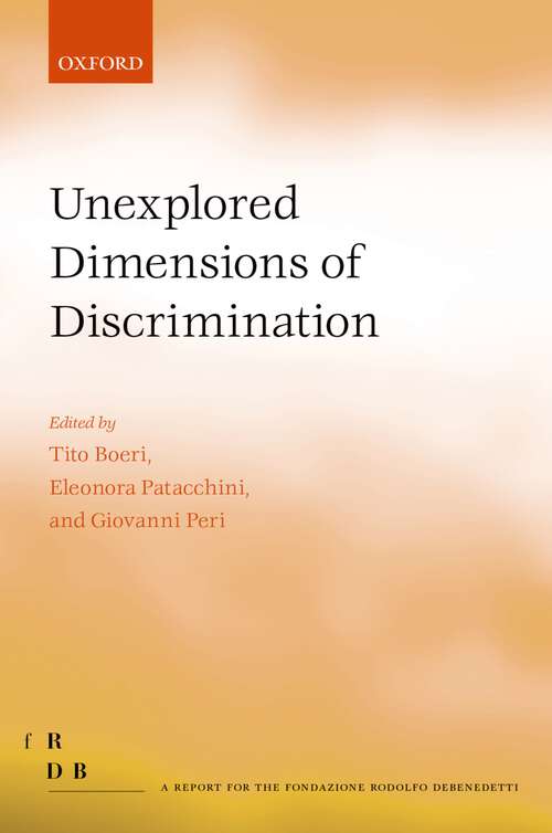 Book cover of Unexplored Dimensions of Discrimination (Fondazione Rodolfo Debendetti Reports)