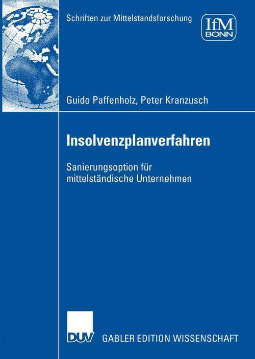 Book cover of Insolvenzplanverfahren: Sanierungsoption für mittelständische Unternehmen (2007) (Schriften zur Mittelstandsforschung)