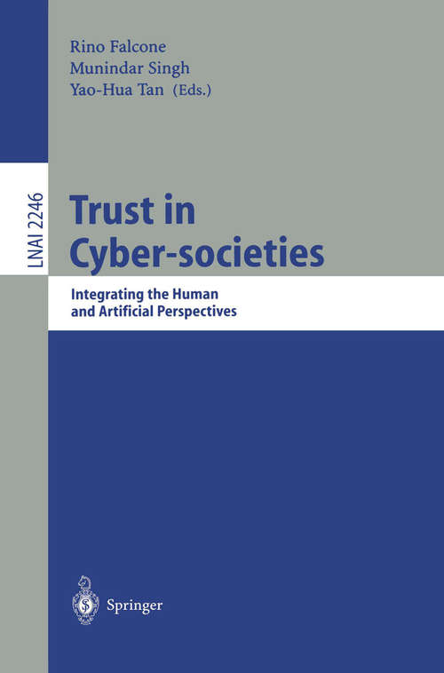 Book cover of Trust in Cyber-societies: Integrating the Human and Artificial Perspectives (2001) (Lecture Notes in Computer Science #2246)