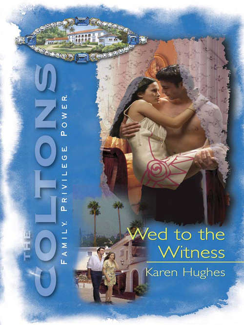 Book cover of Wed To The Witness (ePub First edition) (Mills And Boon M&b Ser.)