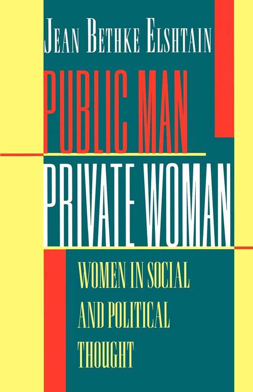 Book cover of Public Man, Private Woman: Women in Social and Political Thought, Second Edition