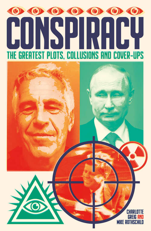 Book cover of Conspiracy: The Greatest Plots, Collusions and Cover-Ups