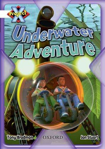 Book cover of Project X, Book Band 10, White, Inventors and Inventions: Underwater Adventure (PDF)