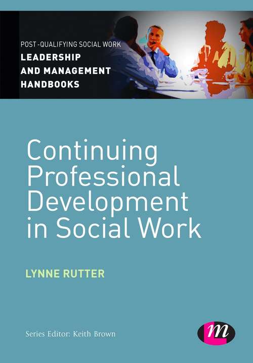 Book cover of Continuing Professional Development in Social Care (Post-Qualifying Social Work Leadership and Management Handbooks)