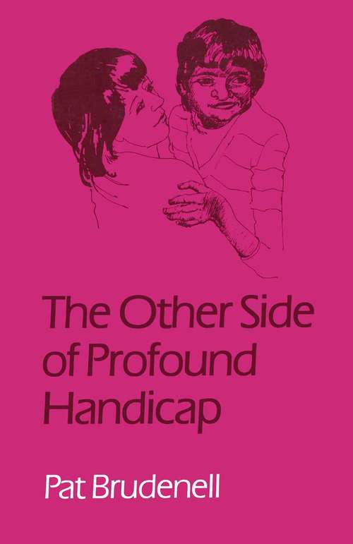 Book cover of The Other Side Of Profound Handicap (1st ed. 1986) (New Approaches To Care Ser.)