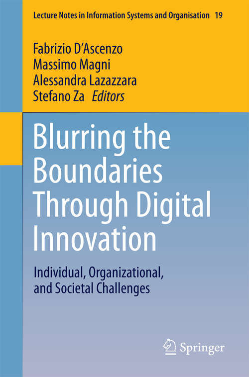 Book cover of Blurring the Boundaries Through Digital Innovation: Individual, Organizational, and Societal Challenges (1st ed. 2016) (Lecture Notes in Information Systems and Organisation #19)