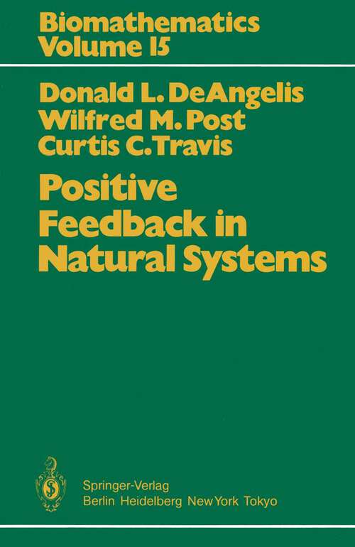 Book cover of Positive Feedback in Natural Systems (1986) (Biomathematics #15)