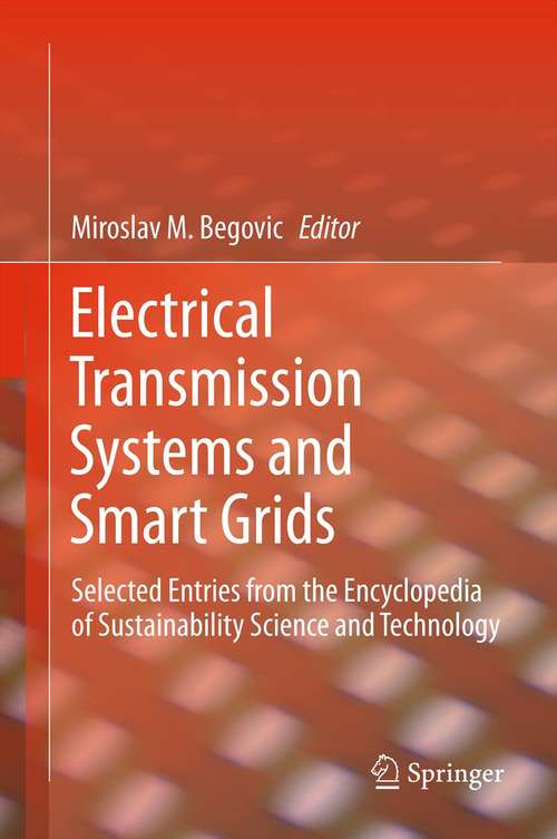 Book cover of Electrical Transmission Systems and Smart Grids: Selected Entries from the Encyclopedia of Sustainability Science and Technology (2013)