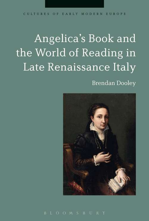 Book cover of Angelica's Book and the World of Reading in Late Renaissance Italy (Cultures of Early Modern Europe)