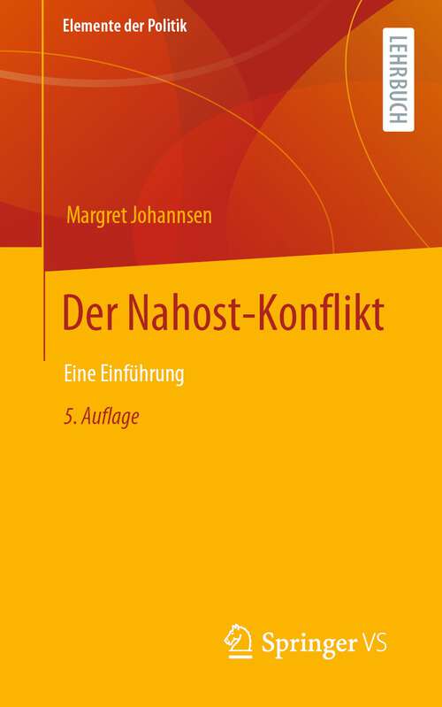 Book cover of Der Nahost-Konflikt: Eine Einführung (5. Aufl. 2023) (Elemente der Politik)
