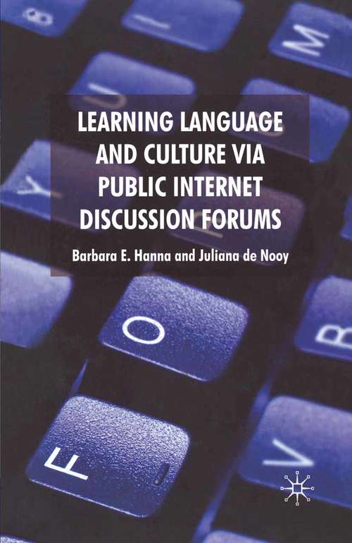 Book cover of Learning Language and Culture Via Public Internet Discussion Forums (2009)