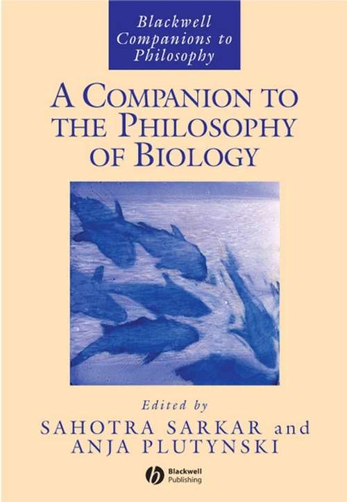 Book cover of A Companion to the Philosophy of Biology (Blackwell Companions to Philosophy)