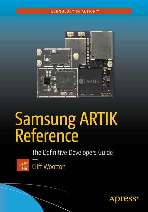 Book cover of Samsung ARTIK Reference: The Definitive Developers Guide (1st ed.)