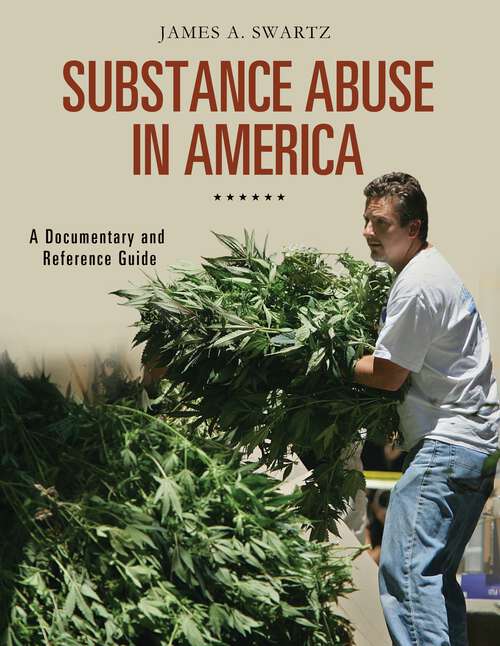 Book cover of Substance Abuse in America: A Documentary and Reference Guide (Documentary and Reference Guides)