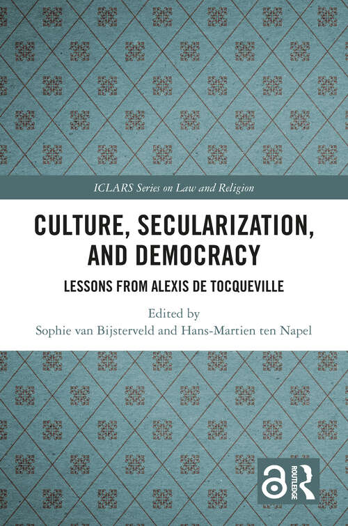 Book cover of Culture, Secularization, and Democracy: Lessons from Alexis de Tocqueville (ISSN)